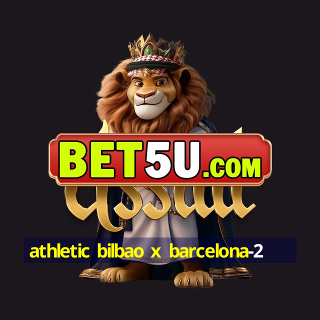 athletic bilbao x barcelona